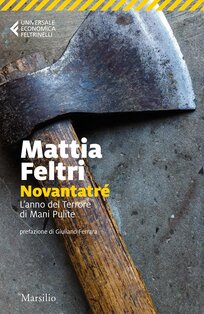 Novantatré. L'anno del terrore di Mani pulite - Mattia Feltri | Libro | Itacalibri