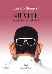 40 vite (senza fermarmi mai) - Enrico Ruggeri | Libro | Itacalibri