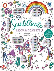 Scintillante. Libro da colorare - AA.VV. | Libro | Itacalibri