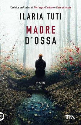 Madre d'ossa - Ilaria Tuti | Libro | Itacalibri