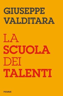 La scuola dei talenti - Giuseppe Valditara | Libro | Itacalibri