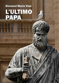 L'ultimo papa - Giovanni Maria Vian | Libro | Itacalibri