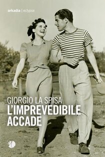 L'imprevedibile accade - Giorgio La Spisa | Libro | Itacalibri