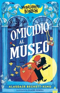 Omicidio al museo. Montgomery Bonbon - Alasdair Beckett-King | Libro | Itacalibri