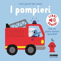 I pompieri: I miei piccoli libri sonori. Marion Billet | Libro | Itacalibri