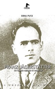 Franz Jägerstätter. Un fulgido esempio in tempi bui - Erna Putz | Libro | Itacalibri