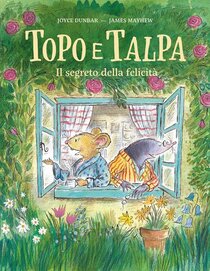 Topo e talpa. Il segreto della felicità. Ediz. a colori - Joyce Dunbar | Libro | Itacalibri