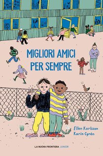 Migliori amici per sempre - Ellen Karlsson | Libro | Itacalibri