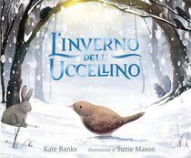 L'inverno dell'uccellino. Ediz. a colori - Kate Banks | Libro | Itacalibri