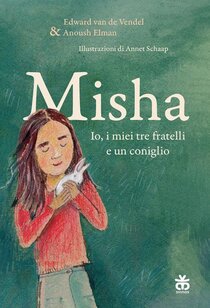 Misha. Io, i miei tre fratelli e un coniglio - Edward Van de Vendel | Libro | Itacalibri