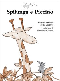 Spilunga e Piccino. Ediz. a colori - Barbara Brenner | Libro | Itacalibri