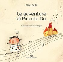 Le avventure di Piccolo Do. Ediz. a colori - Chiara Da Rif | Libro | Itacalibri