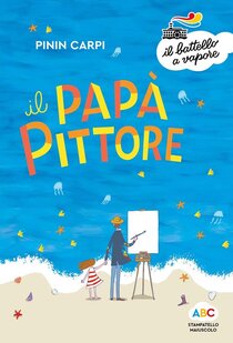 Il papà pittore. Ediz. a colori - Pinin Carpi | Libro | Itacalibri