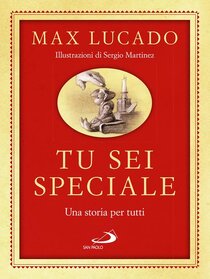 Tu sei speciale. Una storia per tutti - Max Lucado | Libro | Itacalibri