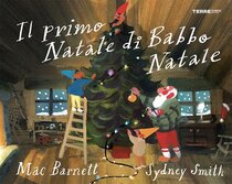 Il primo Natale di Babbo Natale. Ediz. a colori - Mac Barnett | Libro | Itacalibri