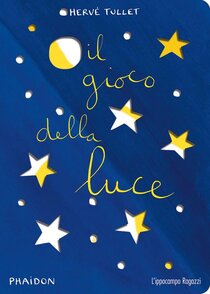 Il gioco della luce. Ediz. a colori - Hervé Tullet | Libro | Itacalibri