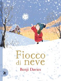 Fiocco di neve. Ediz. illustrata - Benji Davies | Libro | Itacalibri