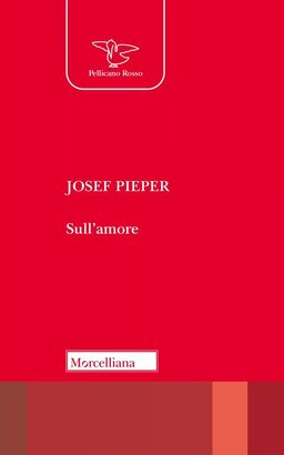 Sull'amore. Nuova ediz. - Josef Pieper | Libro | Itacalibri