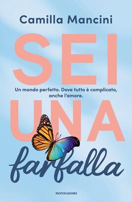 Sei una farfalla - Camilla Mancini | Libro | Itacalibri