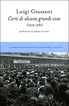 Certi di alcune grandi cose: (1979-1981). Luigi Giussani | Libro | Itacalibri