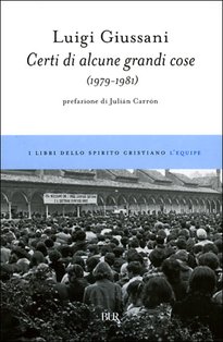 Certi di alcune grandi cose: (1979-1981). Luigi Giussani | Libro | Itacalibri