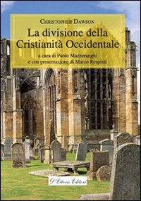 La divisione della Cristianità Occidentale - Christopher Dawson | Libro | Itacalibri