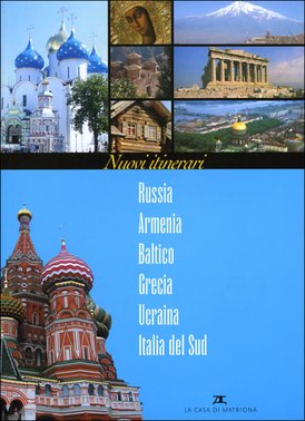 Nuovi itinerari: Russia - Armenia - Baltico - Grecia - Ucraina - Italia del sud. AA.VV. | Libro | Itacalibri