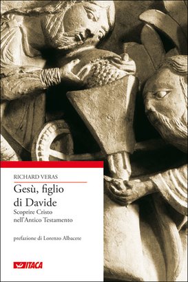 Gesù, figlio di Davide: Scoprire Cristo nell'Antico Testamento. Richard Veras | Libro | Itacalibri