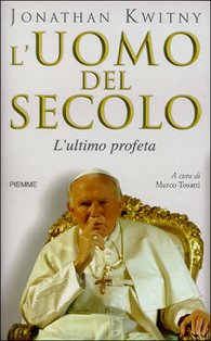 L'uomo del secolo: L'ultimo profeta. Jonathan Kwitny | Libro | Itacalibri