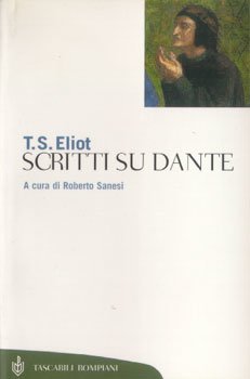 Scritti su Dante - Thomas Stearn Eliot | Libro | Itacalibri