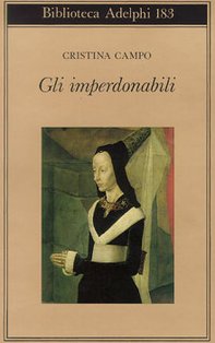 Gli imperdonabili - Cristina Campo | Libro | Itacalibri