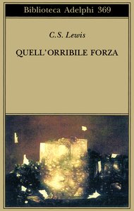 Quell'orribile forza: Una favola moderna per adulti. Clive Staples Lewis | Libro | Itacalibri