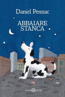 Abbaiare stanca - Daniel Pennac | Libro | Itacalibri