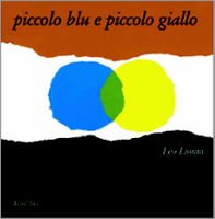 Piccolo blu e piccolo giallo - Leo Lionni | Libro | Itacalibri