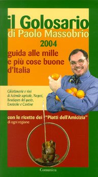 Il Golosario 2004: Guida alle mille e più cose buone d'Italia. Paolo Massobrio | Libro | Itacalibri