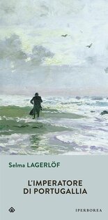 L'imperatore di Portugallia - Selma Lagerlöf | Libro | Itacalibri