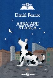 Abbaiare stanca - Daniel Pennac | Libro | Itacalibri