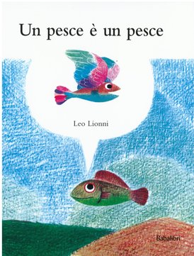 Un pesce è un pesce - Leo Lionni | Libro | Itacalibri