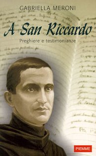 A San Riccardo: Preghiere e testimonianze. Gabriella Meroni | Libro | Itacalibri