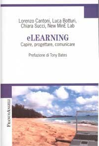 E-Learning: Capire, progettare, comunicare. Chiara Succi, Luca Botturi, Lorenzo Cantoni | Libro | Itacalibri