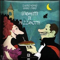 Spaghetti di mezzanotte - Claudio Nobbio | Libro | Itacalibri