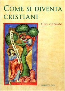 Come si diventa cristiani - Luigi Giussani | Libro | Itacalibri