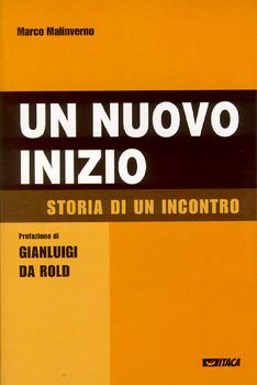 Un nuovo inizio: Storia di un incontro. Marco Malinverno | Libro | Itacalibri