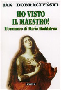 Ho visto il maestro!: Il romanzo di Maria Maddalena. Jan Dobraczynski | Libro | Itacalibri