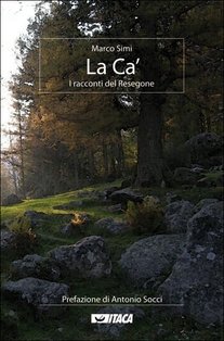 La Ca': I racconti del Resegone. Marco Simi | Libro | Itacalibri