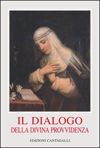 Il dialogo della Divina Provvidenza - Caterina da Siena | Libro | Itacalibri