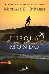 L'isola del mondo - Michael D. O'Brien | Libro | Itacalibri