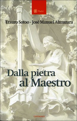 Dalla pietra al Maestro - Etsuro Sotoo, José Manuel Almuzara | Libro | Itacalibri