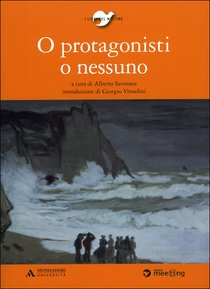 O protagonisti o nessuno - AA.VV. | Libro | Itacalibri