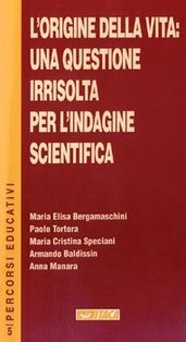 L'origine della vita: una questione irrisolta per l'indagine scientifica - AA.VV. | Libro | Itacalibri